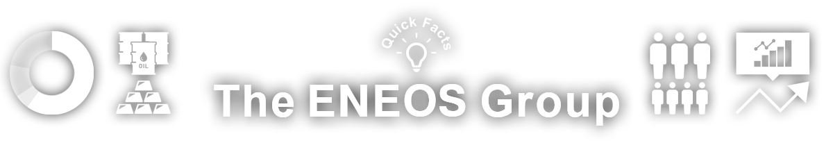 Quick Facts The ENEOS Group