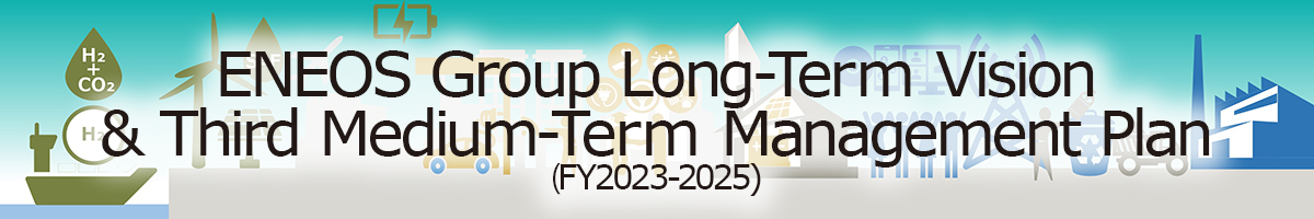 ENEOS Group Long-Term Vision & Third Medium-Term Management Plan (FY2023-2025)